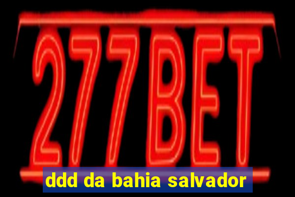 ddd da bahia salvador